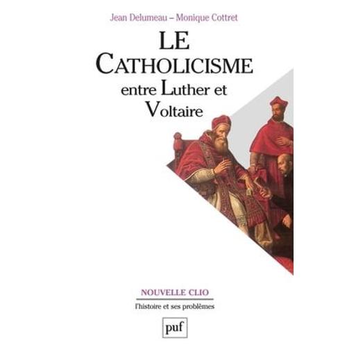 Le Catholicisme Entre Luther Et Voltaire   de Jean Delumeau