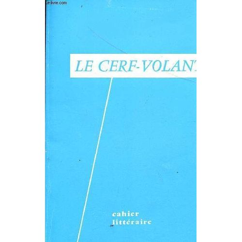 Le Cerf-Volant - Cahier Litteraire - N137 - 3 Et 4 Trimestres 1989 / Lionel Le Barzic - Marius Cleyet-Michaud - Marcel Beuret - Robert Vallee - H. Emeis Et I. Studler - Dorine - Jean ...   de COLLECTIF