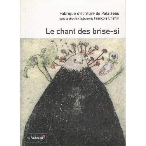 Le Chant Des Brise-Si Ou L'usage Du Conditionnel Comme D'une Cl  Pipe de Franois Chaffin