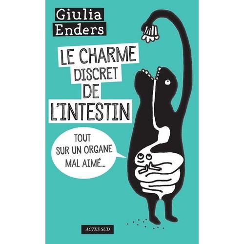 Le Charme Discret De L'intestin - Tout Sur Un Organe Mal Aim   de Enders Giulia  Format Beau livre 