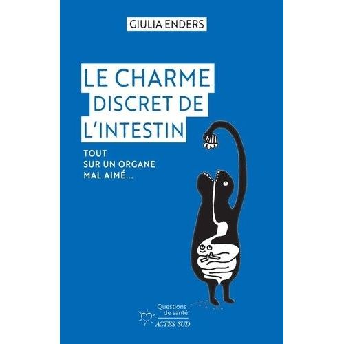 Le Charme Discret De L'intestin - Tout Sur Un Organe Mal Aim    Format Grand Format 