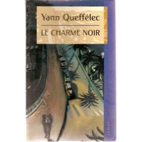Le Charme Noir.   de yann quefflec