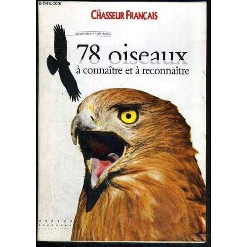Le Chasseurs Francais - 78 Oiseaux A Connaitre Et A Reconnaitre | Rakuten