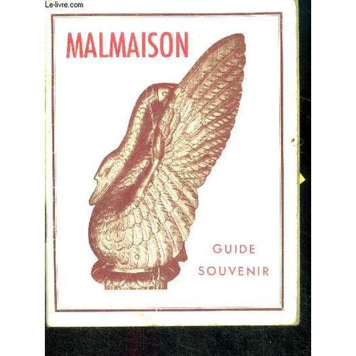 Le Chateau De Malmaison - Guide Souvenir- Histoire Et Guide- Le Musee, Le Parc Et Les Jardins, Les Ecuries, Le Musee Des Voitures, Le Pavillon Osiris, Les Environs De Malmaison   de JARRY Madeleine 