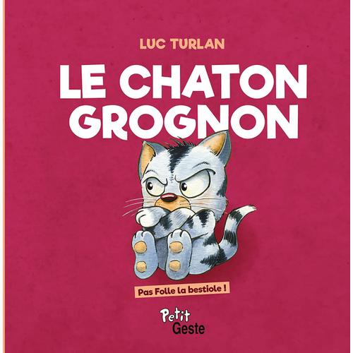 Le Chaton Grognon   de Turlan, Luc 