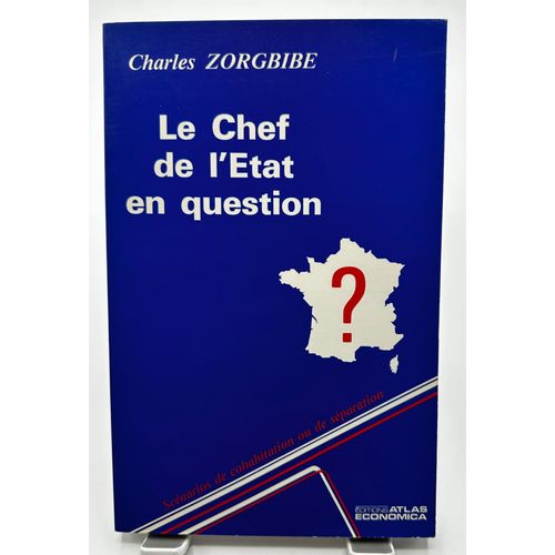 Le Chef De L'etat En Question : Scenarios De Cohabitation Ou De Separation Charles Zorgbibe   de Charles ZORGBIBE 