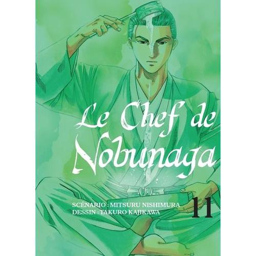 Chef De Nobunaga (Le) - Tome 11   de NISHIMURA Mitsuru  Format Tankobon 