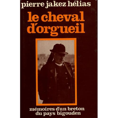 Le Cheval D'orgueil / Pierre Jakez Hlias   de Jakez Hlias, Pierre 