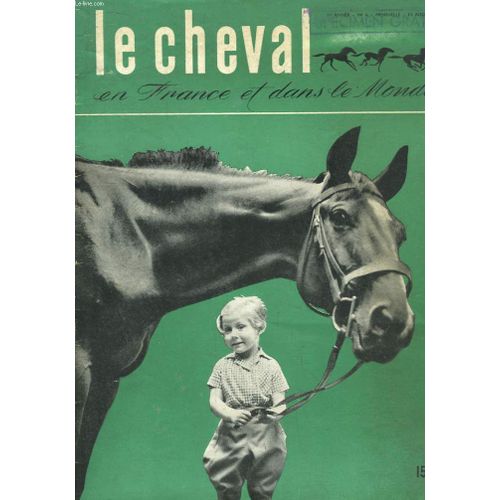 Le Cheval En France Et Dans Le Monde N4 - 1e Anne : Jumping, Par Le Lt-Colonel Eble - Les Haras Nationaux - Le Concours Trait Du Nord, Par Isnard - Houzards - L'ame Du Cheval Par Le Dr ... de Thomas R L
