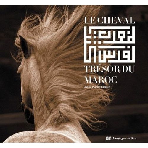 Le Cheval - Trsor Du Maroc    Format Beau livre 