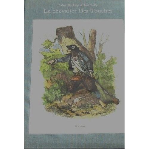 Le Chevalier Des Touches Par Jules Barbey D'aurevilly   de jules barbey d'aurevilly 