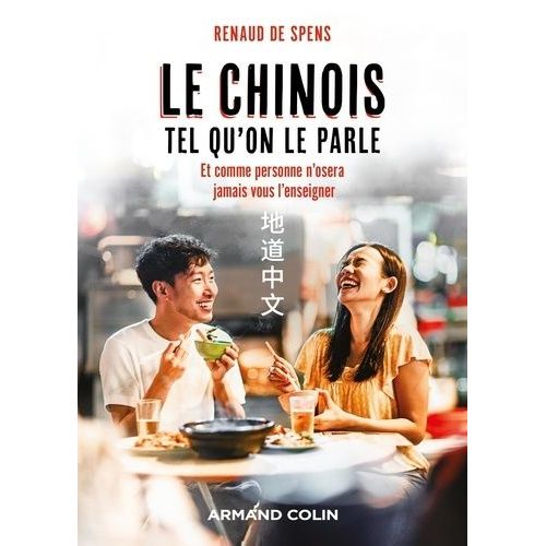 Le Chinois Tel Qu'on Le Parle - Et Comme Personne N'osera Jamais Vous L'enseigner    Format Grand Format 