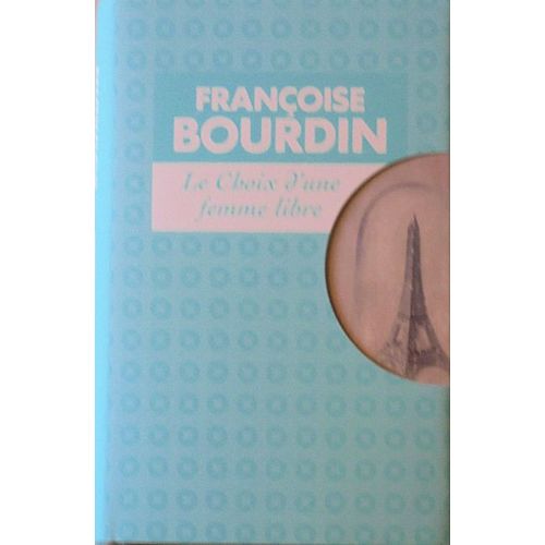 Le Choix D'une Femme Libre   de Franoise Bourdin  Format Broch 