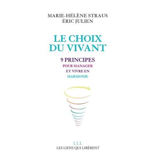 Le Choix Du Vivant - 9 Principes Pour Manager Et Vivre En Harmonie    Format Beau livre 