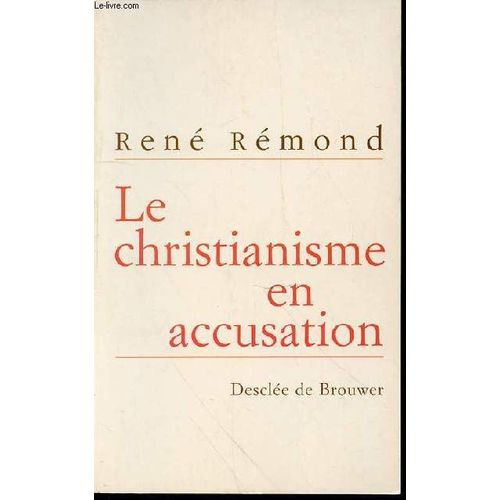 Le Christianisme En Accusation - Entretiens Avec Marc Leboucher.   de ren remond  Format Broch 