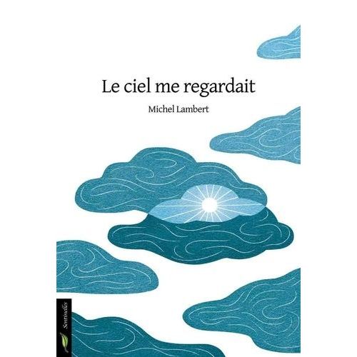 Le Ciel Me Regardait    Format Beau livre 
