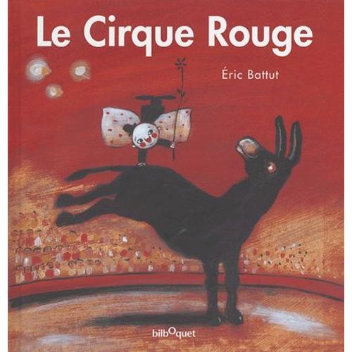 Le Cirque Rouge   de eric battut  Format Album 