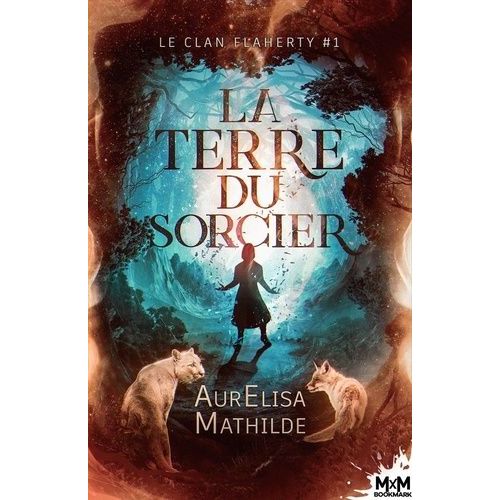 Le Clan Flaherty - Tome 1 - La Terre Du Sorcier    Format Grand Format 