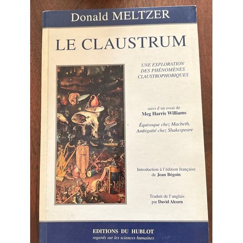 Le Claustrum Donald Meltzer Une Exploration Des Phnomnes Claustrophobisues    