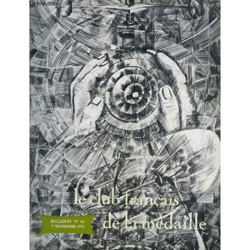 Le Club Francais De La Medaille N 61 2e Semestre 1978 - Originalit De La Mdaille Par Dehaye Pierre - Monnaie Gologique Par Roger Caillois - Willy Kreitz Par Avermaete Roger - La Buse Et La Vie Par(...)   de COLLECTIF 