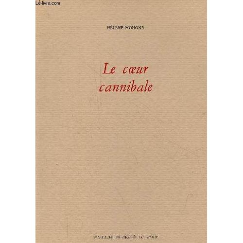 Le Coeur Cannibale - Ddicac Par L Auteur.   de Mohone Hlne 