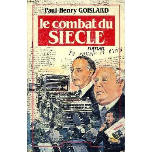 Le Combat Du Sicle   de Paul-Henry Goislard  Format Broch 