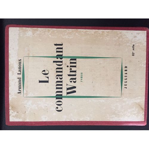 Le Commandant Watrin   de Armand Lanoux  Format Reli 