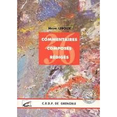 Le Commentaire Litteraire. 30 Commentaires Composes, Indits, Assortis D'un Questionnaire   de Michel Leroux  Format Broch 