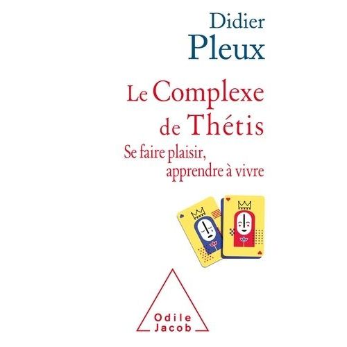 Le Complexe De Thtis - Se Faire Plaisir, Apprendre  Vivre    Format Grand Format 