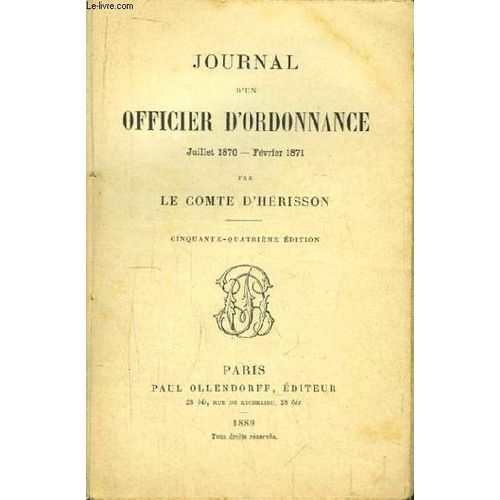 Journal D'un Officier D'ordonnance. Juillet 1870 - Fvrier 1871   de Le Comte, D'herisson  Format Broch 