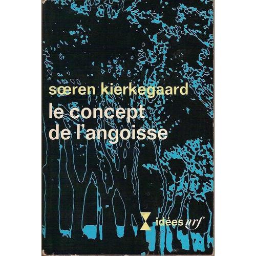 Le Concept De L'angoisse. Collection : Idees N 193   de Kierkegaard Soeren.  Format Broch 