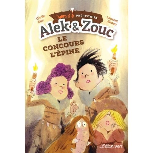 Alek & Zouc - Le Concours L'pine - Prhistoire   de Alix Ccile  Format Beau livre 