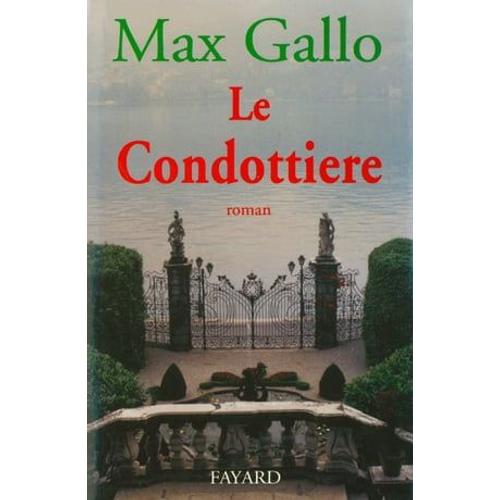 Le Condottiere   de Max Gallo