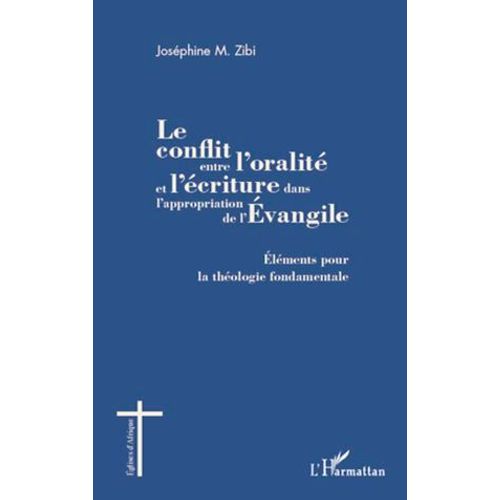 Le Conflit Entre L'oralit Et L'criture Dans L'appropriation De L'evangile  