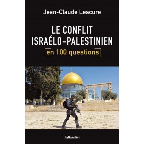 Le Conflit Isralo-Palestinien En 100 Questions    Format Beau livre 