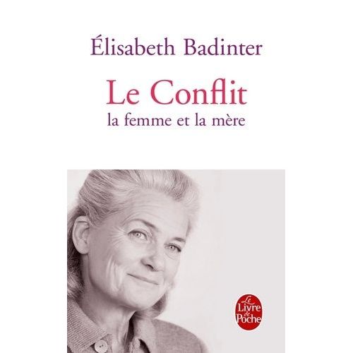 Le Conflit - La Femme Et La Mre    Format Poche 