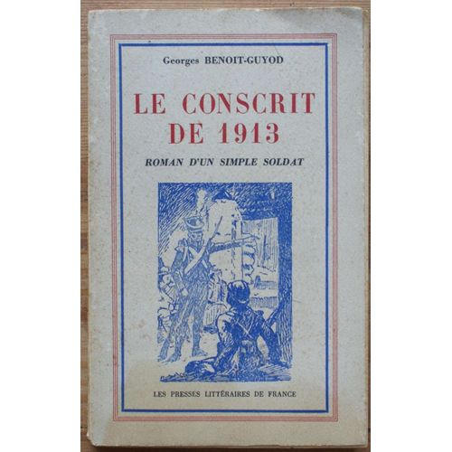 Le Conscrit De 1913 - Roam D'un Simple Soldat   de Georges Benoit-Guyod 