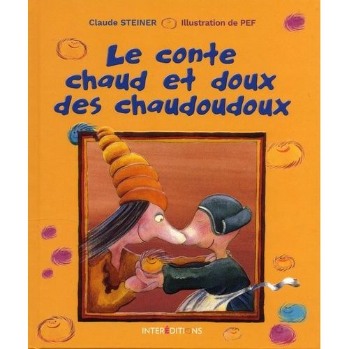 Le Conte Chaud Et Doux Des Chaudoudoux   de Steiner Claude  Format Album 