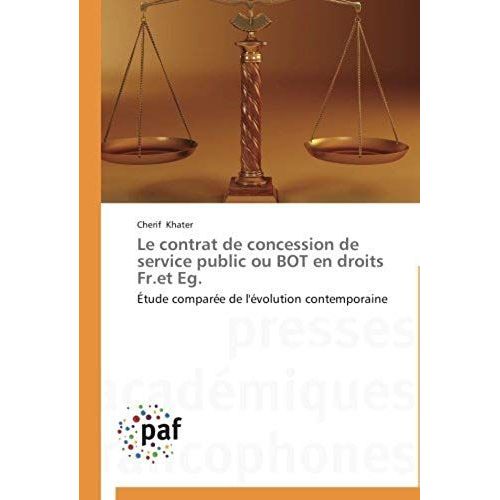 Le Contrat De Concession De Service Public Ou Bot En Droits Fr.Et Eg.   de Cherif Khater  Format Broch 