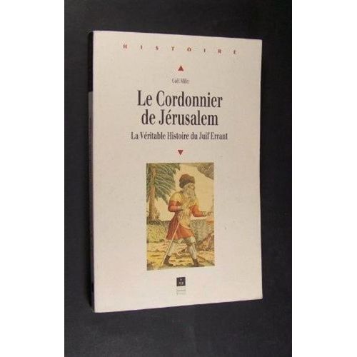 Le Cordonnier De Jrusalem - La Vritable Histoire Du Juif Errant    Format Beau livre 