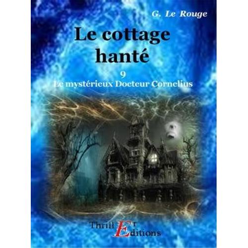 Le Cottage Hant - Livre 9   de Gustave Le Rouge