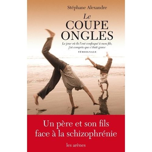 Le Coupe-Ongles - Le Jour O Ils L'ont Pris  Mon Fils, J'ai Compris Que C'tait Grave   de stphane alexandre  Format Beau livre 