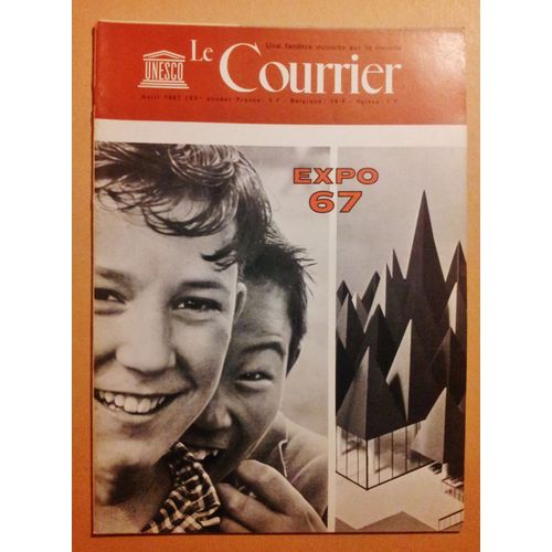 Le Courrier De L'unesco 04/1967 Expo 67 Avec F.C.James, I.Baird, A.Hoffmeister, R.Greenough...