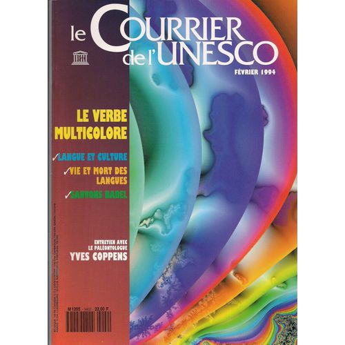 Le Courrier De L'unesco Fvrier 1994: Le Verbe Multicolore - Langue Et Culture - Vie Et Mort Des Langues - Sauvons Babel - Entretien Avec Yves Coppens...