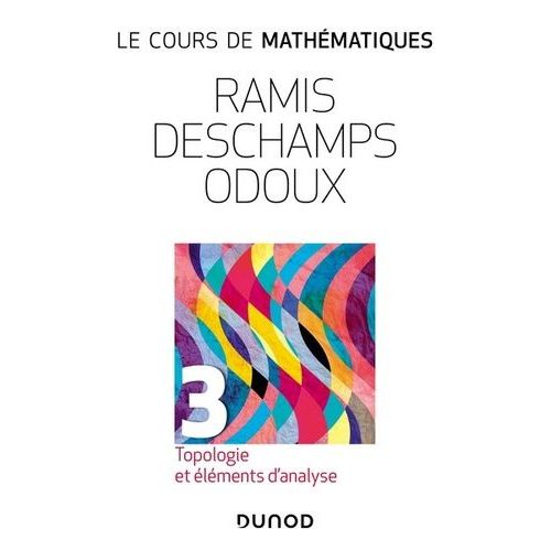 Le Cours De Mathmatiques - Tome 3, Topologie Et lments D'analyse   de edmond ramis  Format Beau livre 