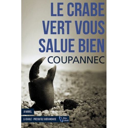 Le Crabe Vert Vous Salue Bien  