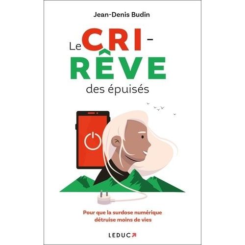 Le Cri-Rve Des puiss - Pour Que La Surdose Numrique Dtruise Moins De Vies    Format Grand Format 