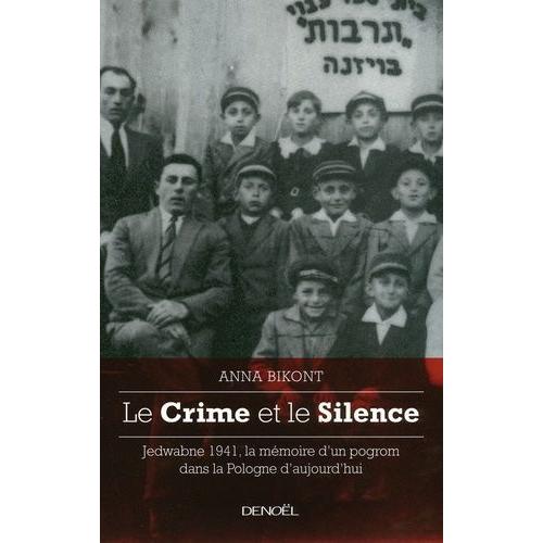 Le Crime Et Le Silence - Jedwabne 1941, La Mmoire D'un Pogrom Dans La Pologne D'aujourd'hui    Format Broch 