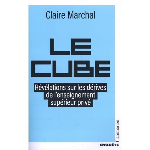 Le Cube - Rvlations Sur Les Drives De L'enseignement Suprieur Priv   de Marchal Claire  Format Beau livre 