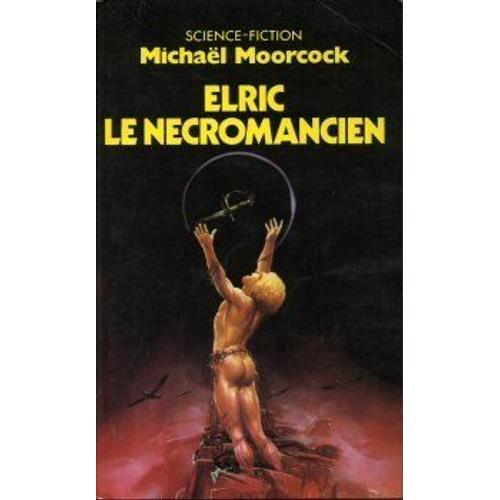 Le Cycle D'elric/ Elric Le Necromancien   de Moorcock Michal